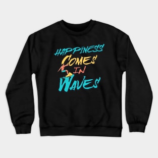 Happiness Comes In Waves, Hello Summer Vintage Funny Surfer Riding Surf Surfing Lover Gifts Crewneck Sweatshirt